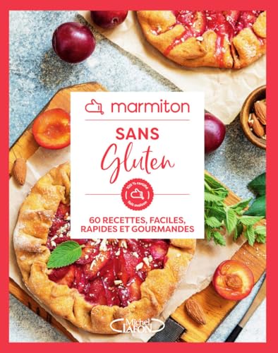 Sans gluten - 60 recettes, faciles, rapides et gourmandes